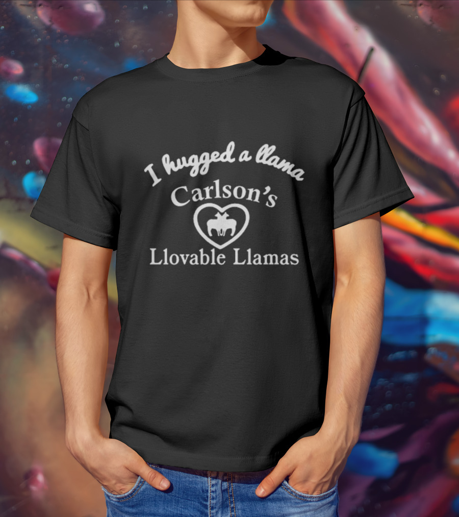 I Hugged A Llama At Carlson’s Llovable Llamas With Heart Llama T-Shirt