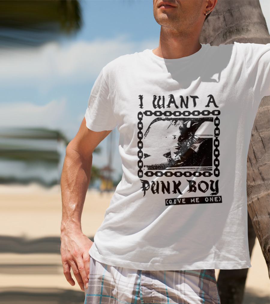 I Want A Punk Boy Give Me One Chain T-Shirt