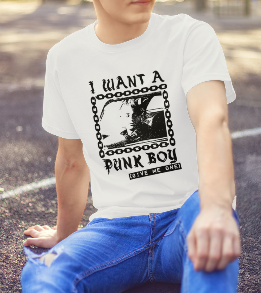 I Want A Punk Boy Give Me One Chain T-Shirt