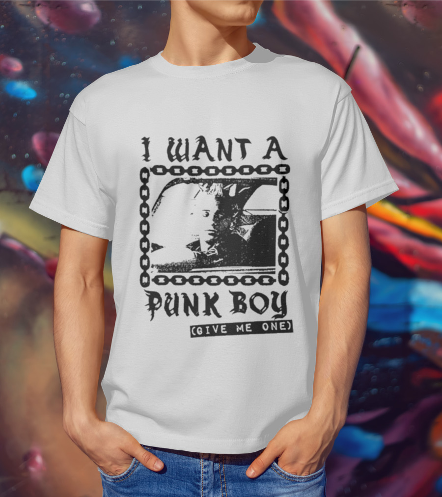 I Want A Punk Boy Give Me One Chain T-Shirt