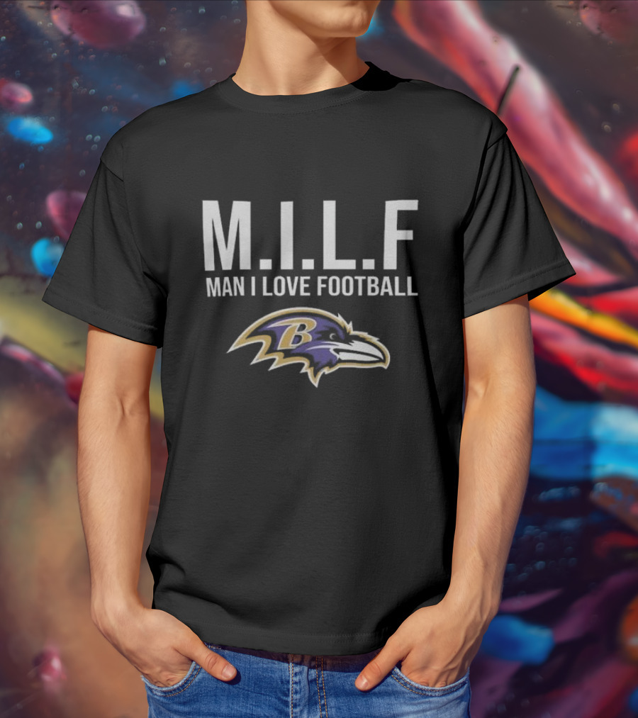 Baltimore Ravens M.I.L.F Man I Love Football Ravens T-Shirt