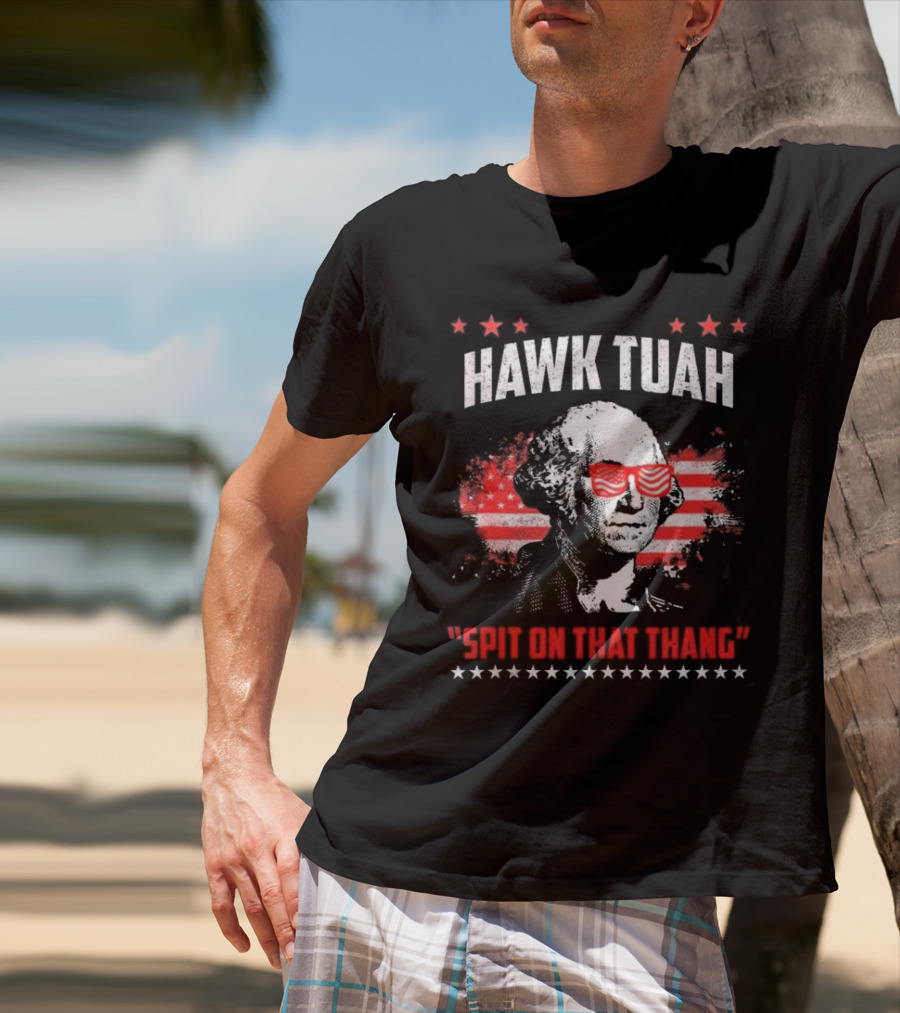 Hawk Tuah George Washington Spit On That Thang T-Shirt