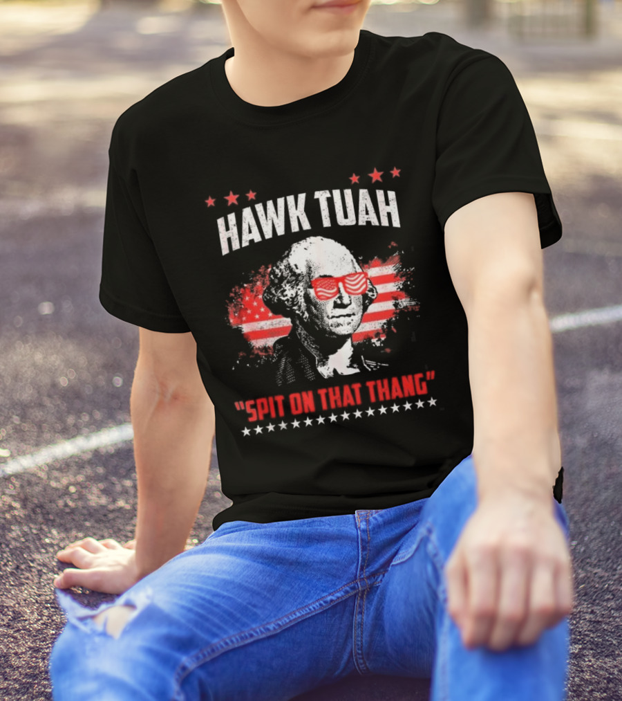Hawk Tuah George Washington Spit On That Thang T-Shirt