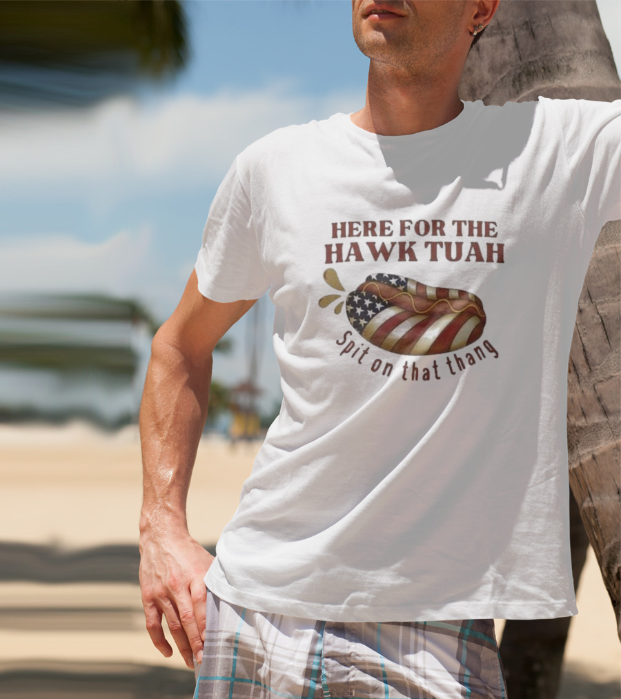 Here For The Hawk Tuah Hot Dog Spit On That Thang American Flag T-Shirt