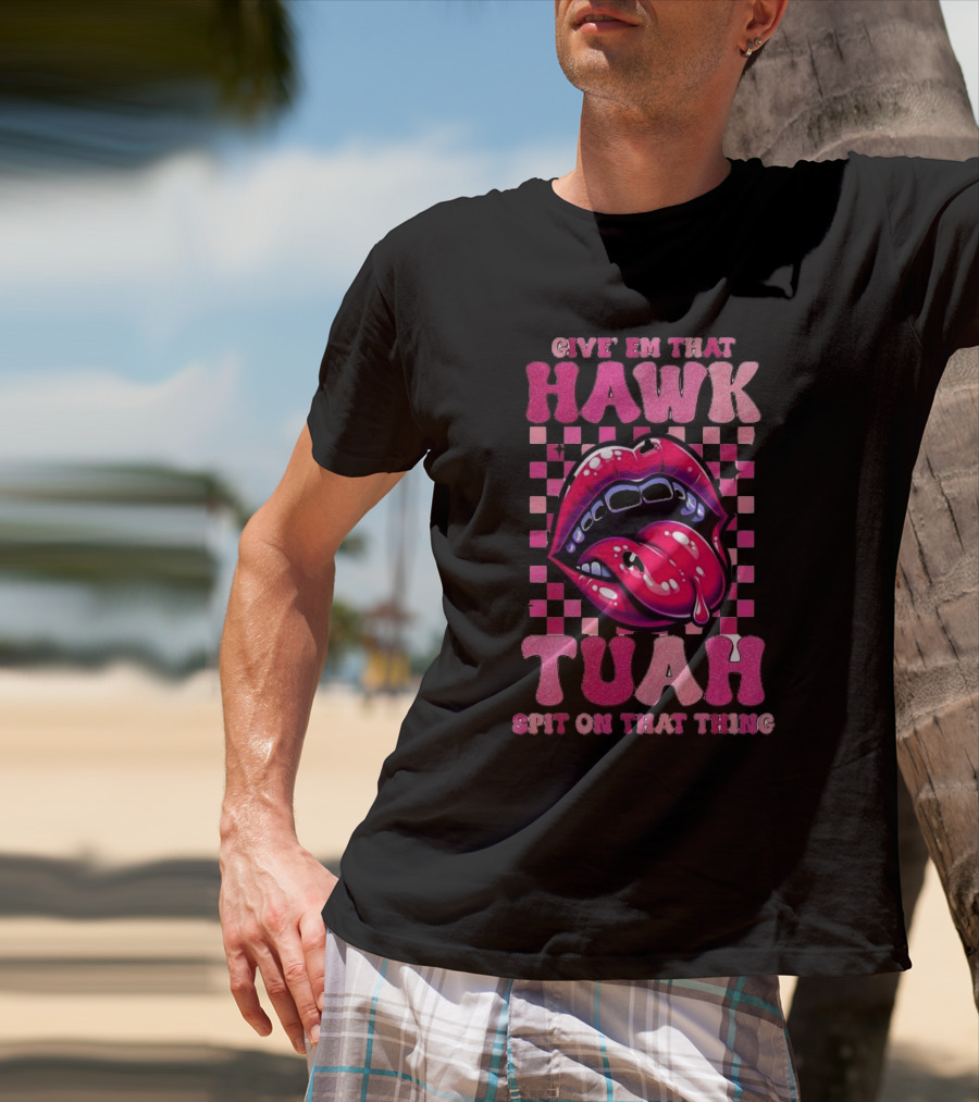 Give Em That Hawk Tuah Spit On That Thing Lip Design Pink Checkered Background T-Shirt