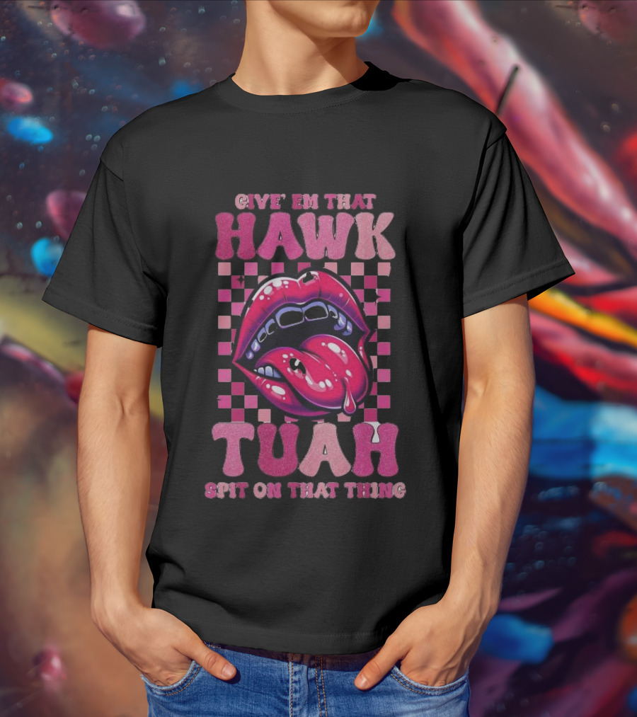 Give Em That Hawk Tuah Spit On That Thing Lip Design Pink Checkered Background T-Shirt
