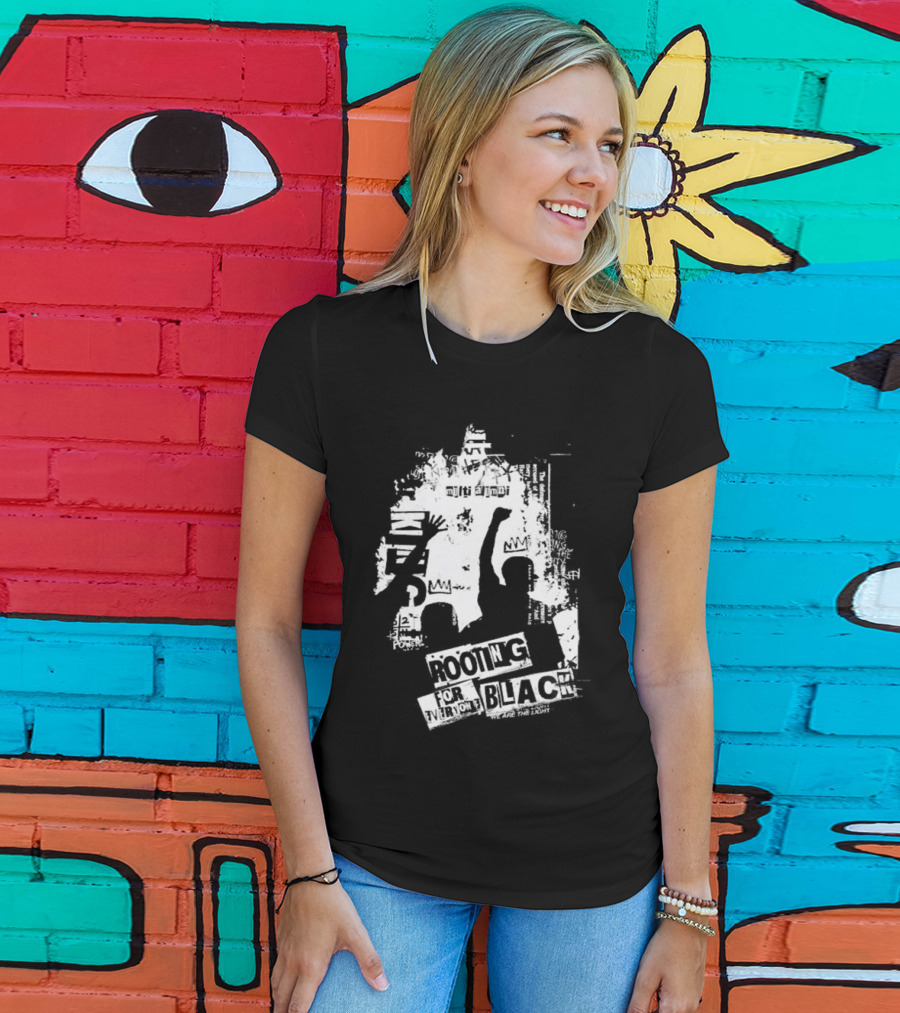 Rooting For Every Black Person We Are The Light T-Shirt