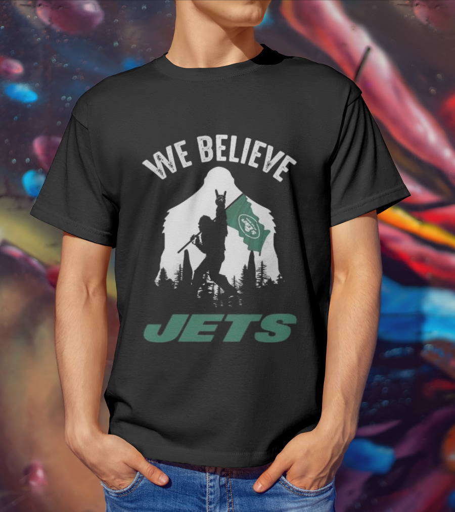 We Believe Bigfoot Jets New York T-Shirt