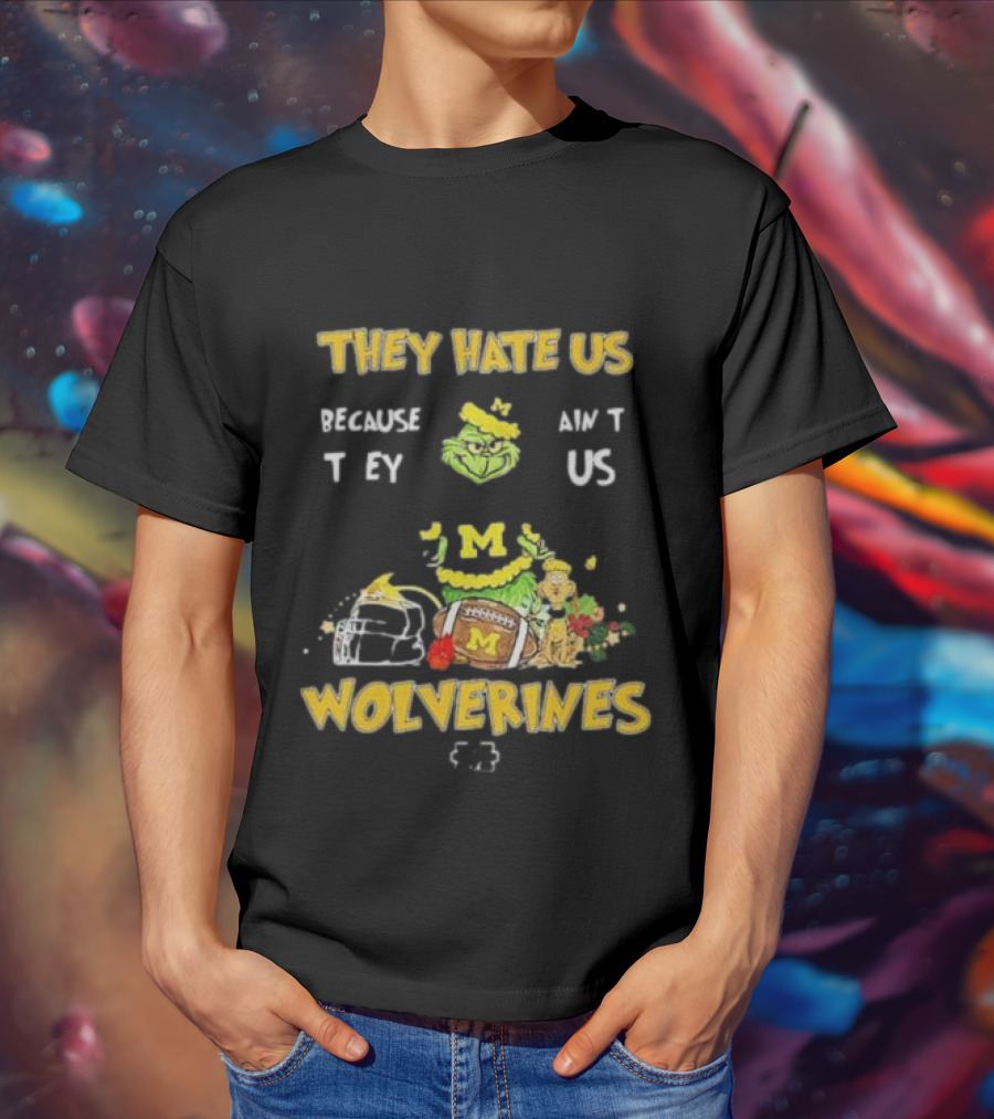 Grinch Michigan Wolverines They Hate Us Because They Ain't Us Christmas Football T-Shirt