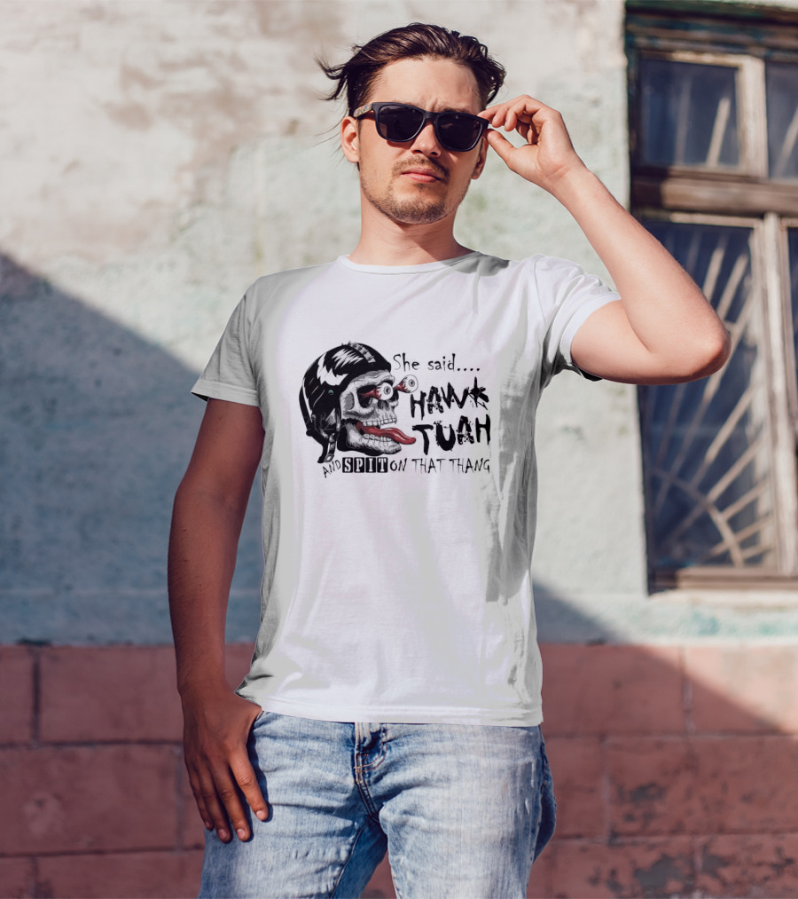 She Said Hawk Tuah And Spit On That Thang Skull With Helmet And Tongue T-Shirt