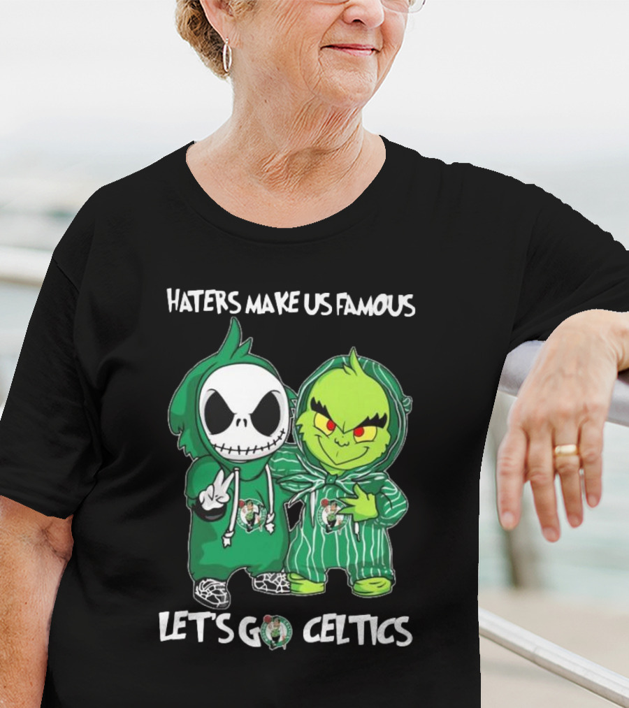 Haters Make Us Famous Baby Jack Skellington Grinch Let's Go Celtics Boston Celtics T-Shirt