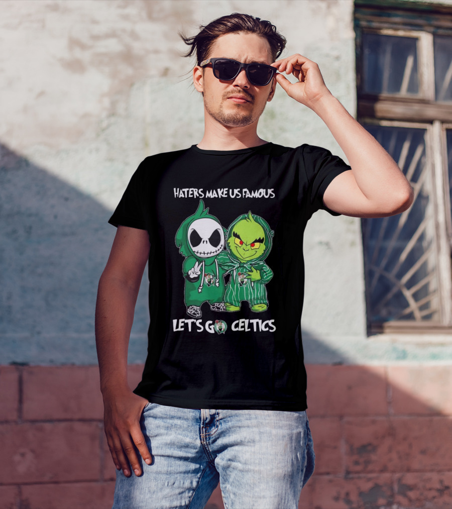 Haters Make Us Famous Baby Jack Skellington Grinch Let's Go Celtics Boston Celtics T-Shirt