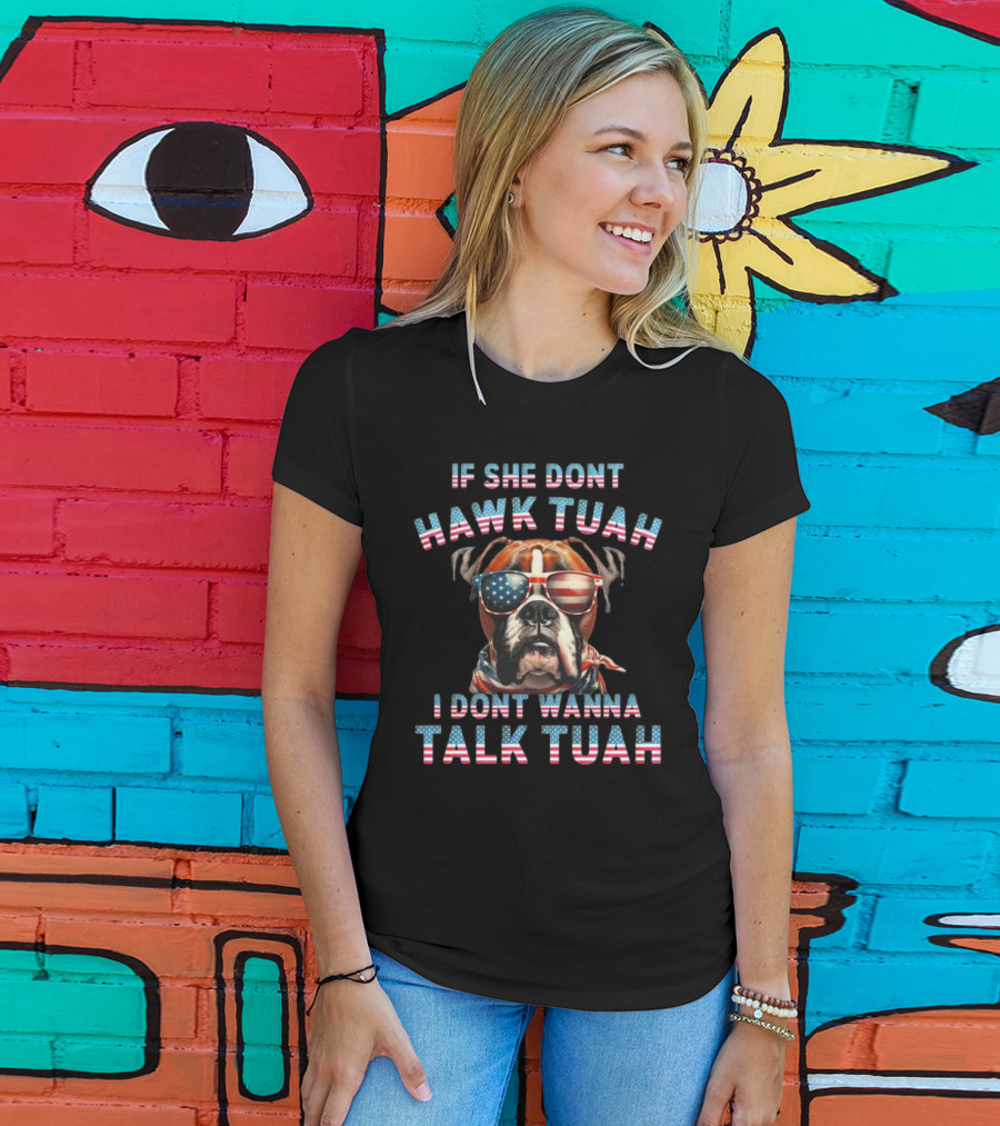Patriotic Bulldog Sunglasses If She Don’t Hawk Tuah I Don’t Wanna Talk Tuah T-Shirt