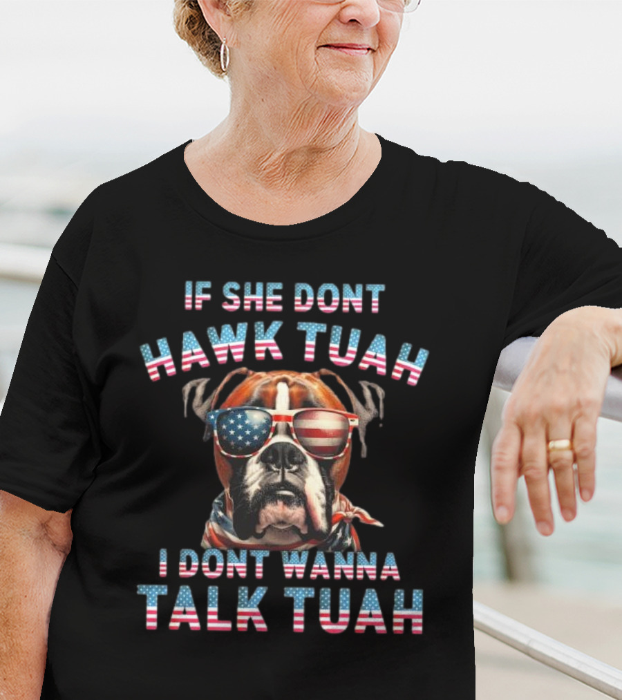 Patriotic Bulldog Sunglasses If She Don’t Hawk Tuah I Don’t Wanna Talk Tuah T-Shirt