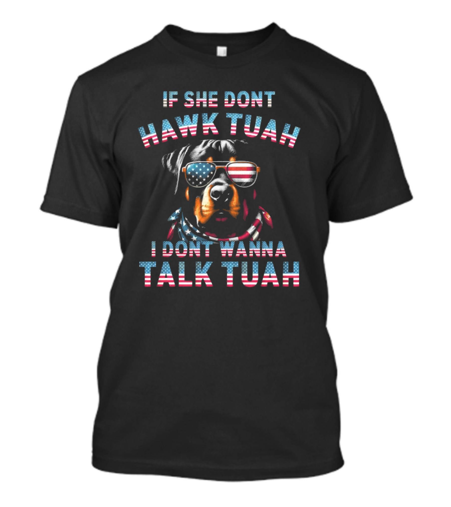 If She Don’t Hawk Tuah I Don’t Wanna Talk Tuah Patriotic Dog With American Flag Sunglasses T-Shirt