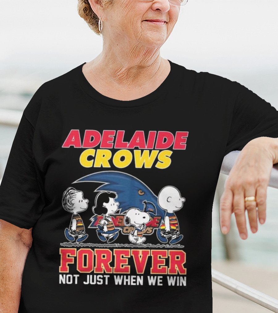 Adelaide Crows Forever Not Just When We Win Peanuts Charlie Brown Snoopy Lucy Linus T-Shirt