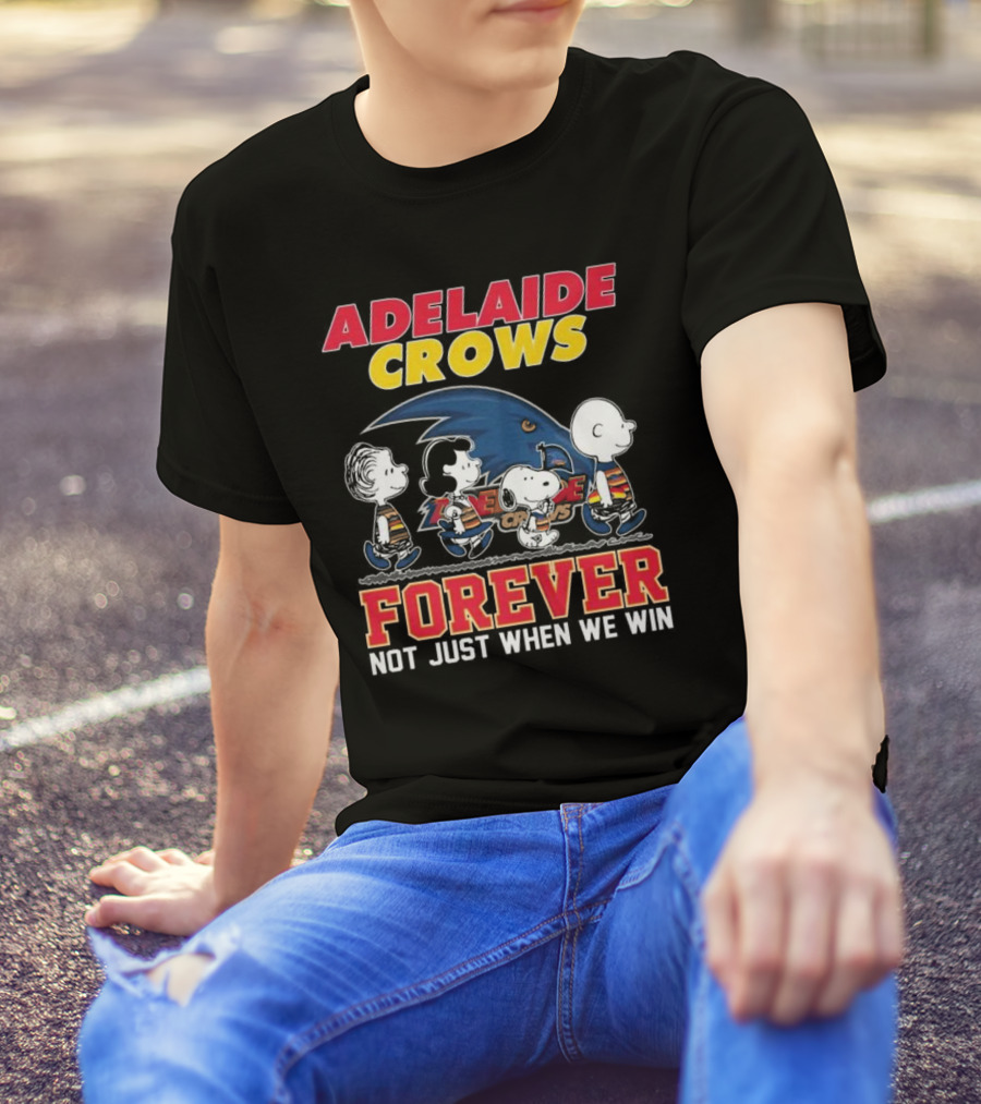 Adelaide Crows Forever Not Just When We Win Peanuts Charlie Brown Snoopy Lucy Linus T-Shirt