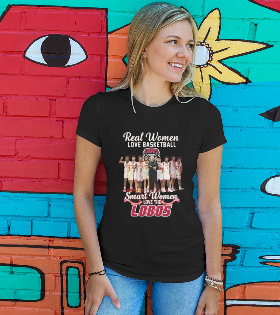 Real Women Love Basketball Smart Women Love The Lobos Basketball Team T-Shirt