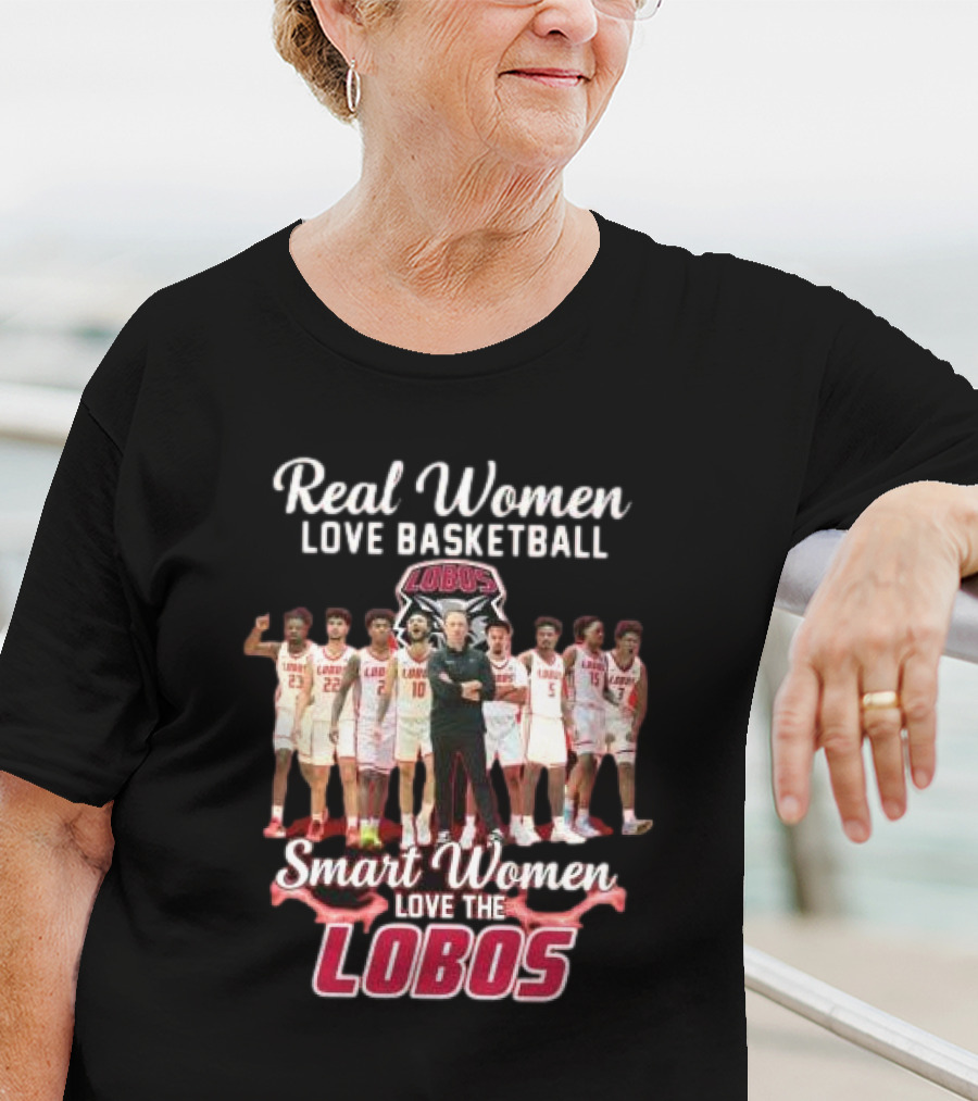 Real Women Love Basketball Smart Women Love The Lobos Basketball Team T-Shirt