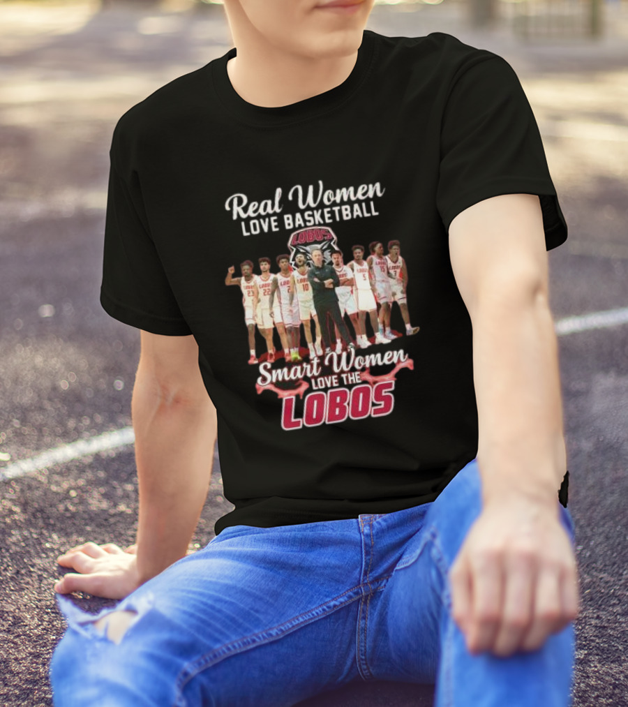 Real Women Love Basketball Smart Women Love The Lobos Basketball Team T-Shirt