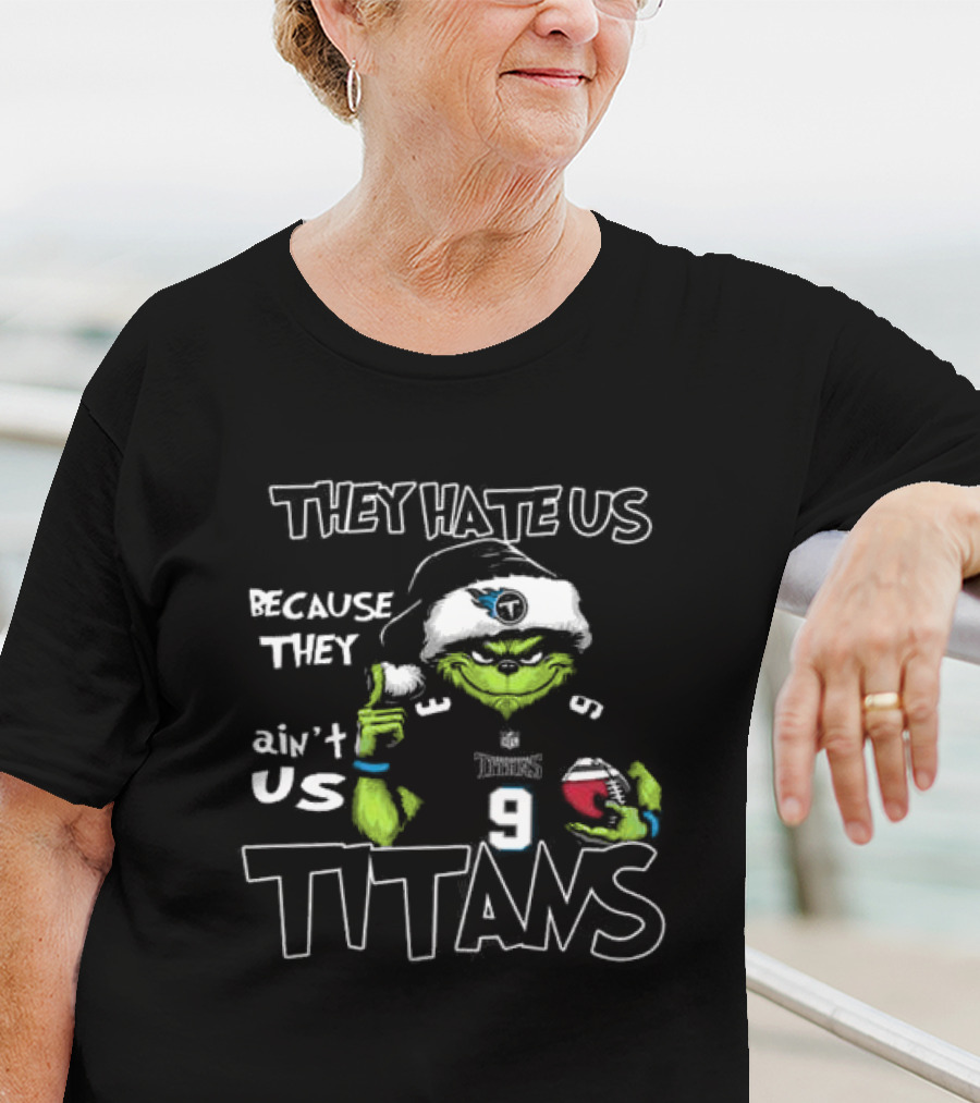 They Hate Us Because They Ain't Us Grinch Santa Tennessee Titans Christmas T-Shirt