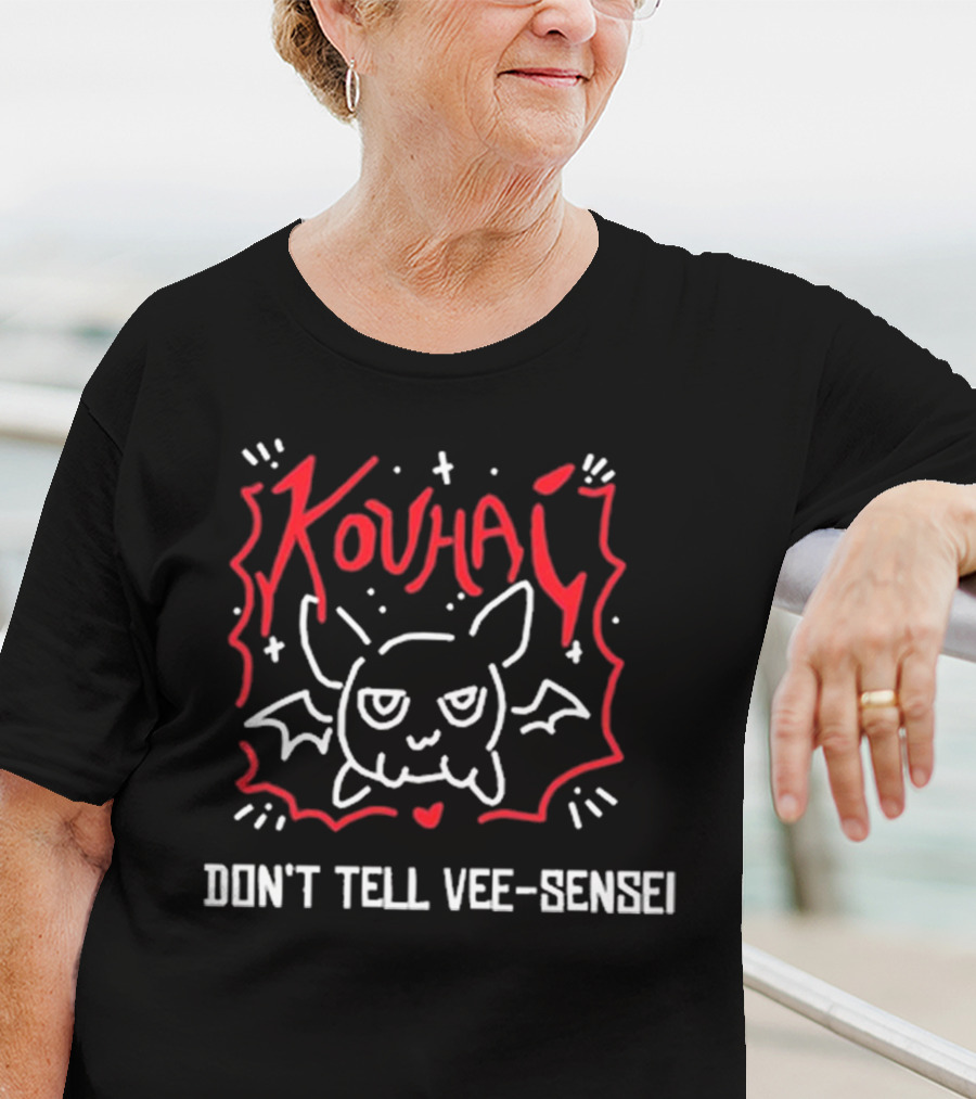 Kouhai Bat Doodle Don't Tell Vee-Sensei T-Shirt