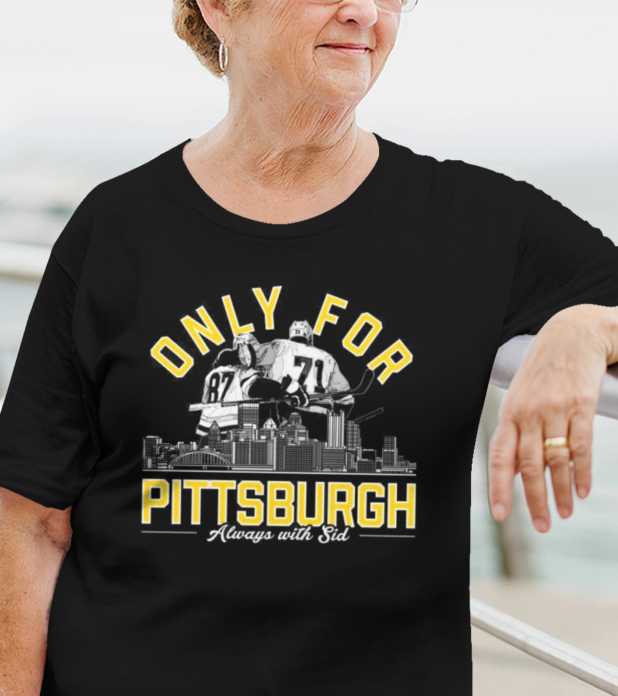 Only For Pittsburgh Always With Sid Penguins Hockey Players City Skyline T-Shirt