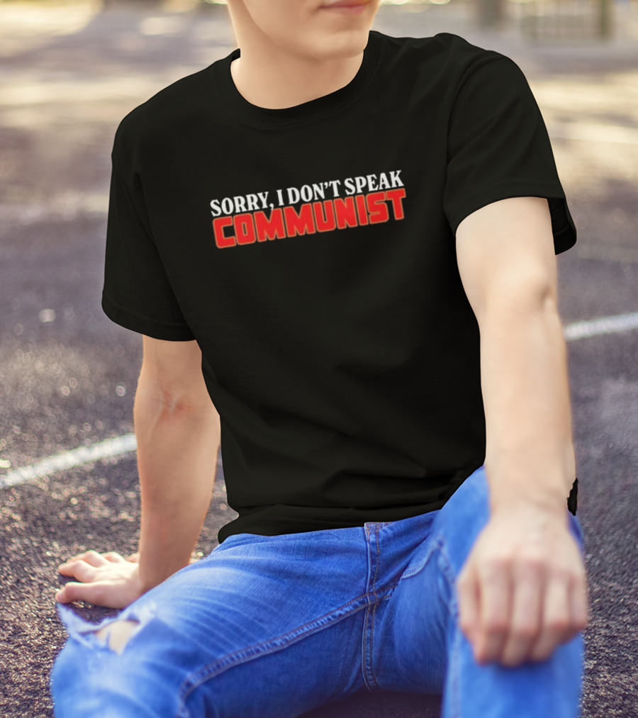 Sorry I Don’t Speak Communist T-Shirt
