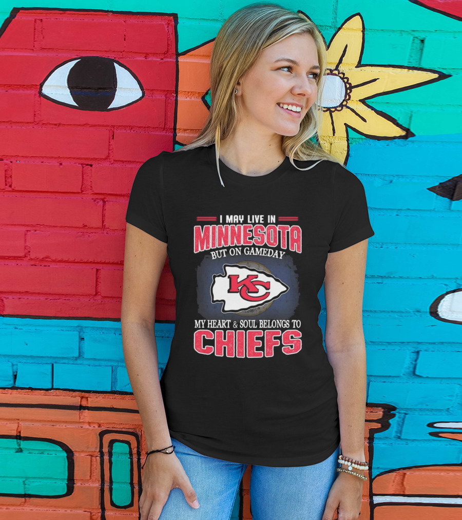 Minnesota Living With Kansas City Chiefs Heart And Soul On Gameday T-Shirt