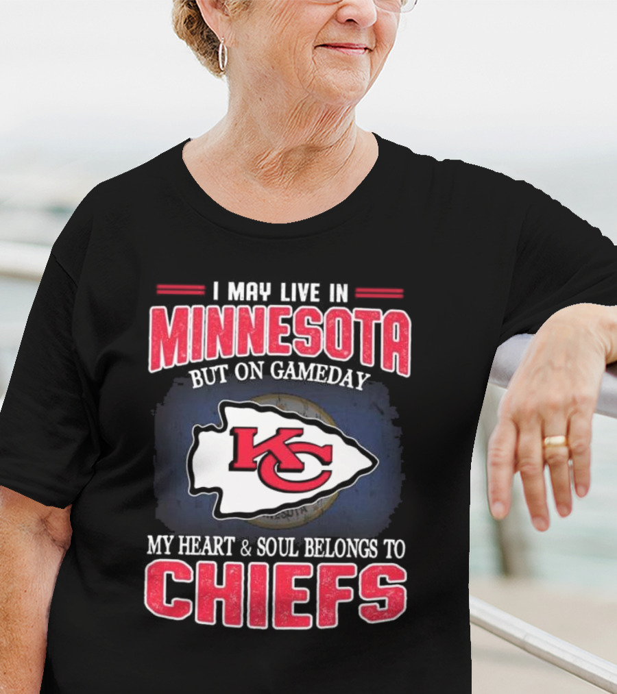 Minnesota Living With Kansas City Chiefs Heart And Soul On Gameday T-Shirt
