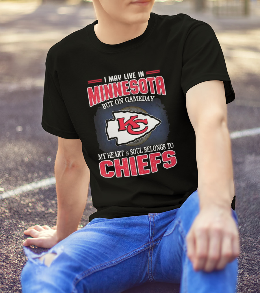Minnesota Living With Kansas City Chiefs Heart And Soul On Gameday T-Shirt