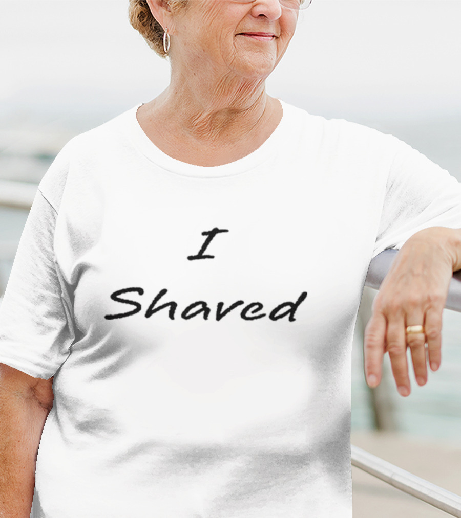 I Shaved Matching T-Shirt