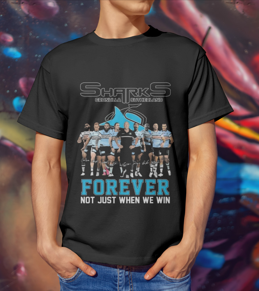 Cronulla-Sutherland Sharks Forever Unity Not Just When We Win T-Shirt