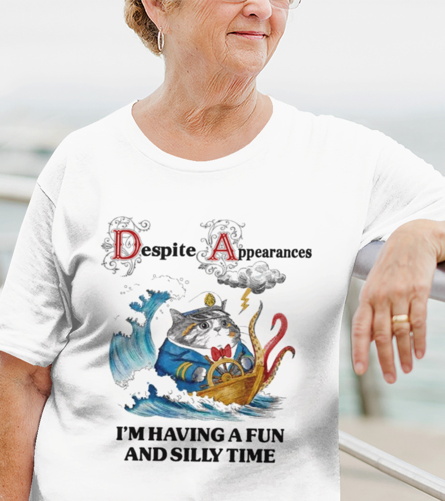 Captain Cat Navigating Stormy Seas Despite Appearances I’m Having A Fun And Silly Time T-Shirt
