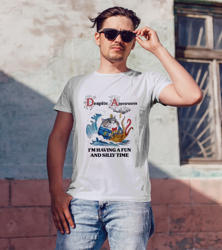 Captain Cat Navigating Stormy Seas Despite Appearances I’m Having A Fun And Silly Time T-Shirt