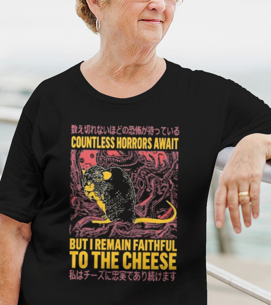 Countless Horrors Await But I Remain Faithful To The Cheese Rat Graphic With Japanese Text And Rat T-Shirt
