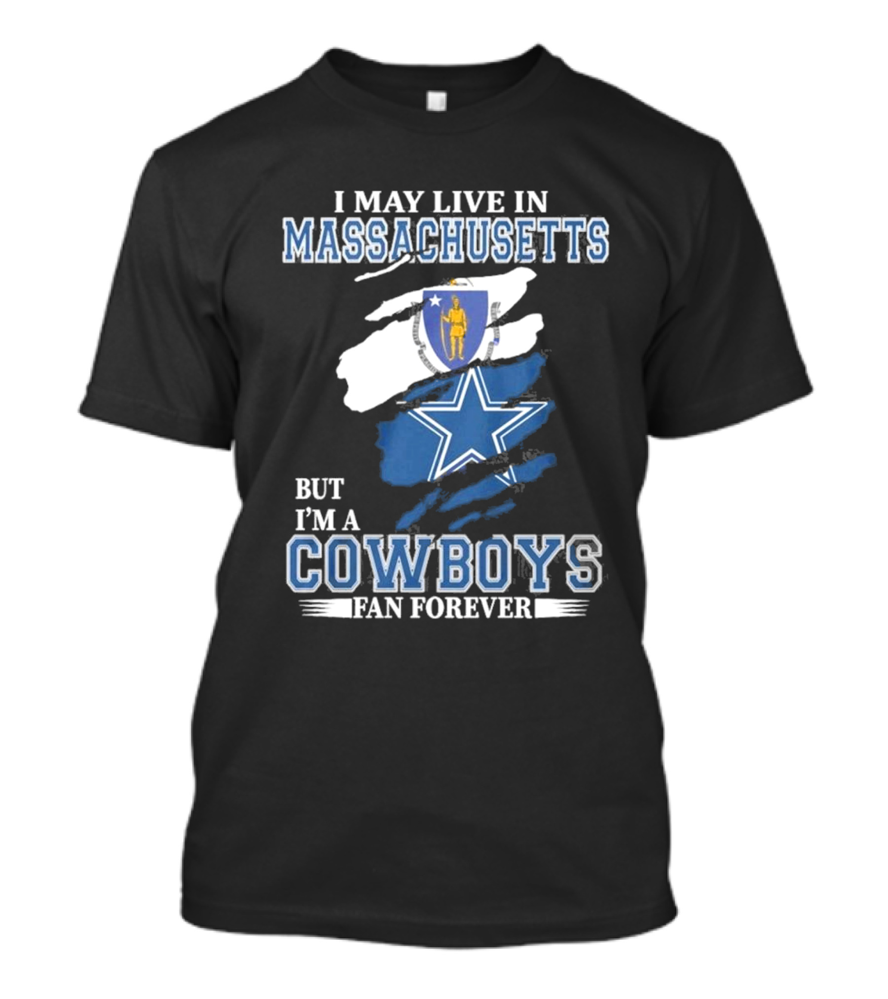 I May Live In Massachusetts But I'm A Cowboys Fan Forever NFL Dallas Cowboys Banner T-Shirt