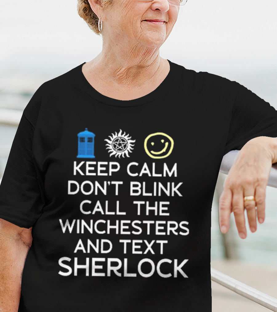 Keep Calm Don’t Blink Call The Winchesters And Text Sherlock TARDIS Anti-Possession Smiley T-Shirt