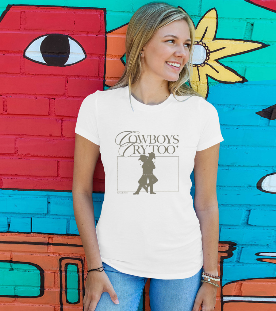 Kelsea Ballerini Cowboys Cry Too T-Shirt