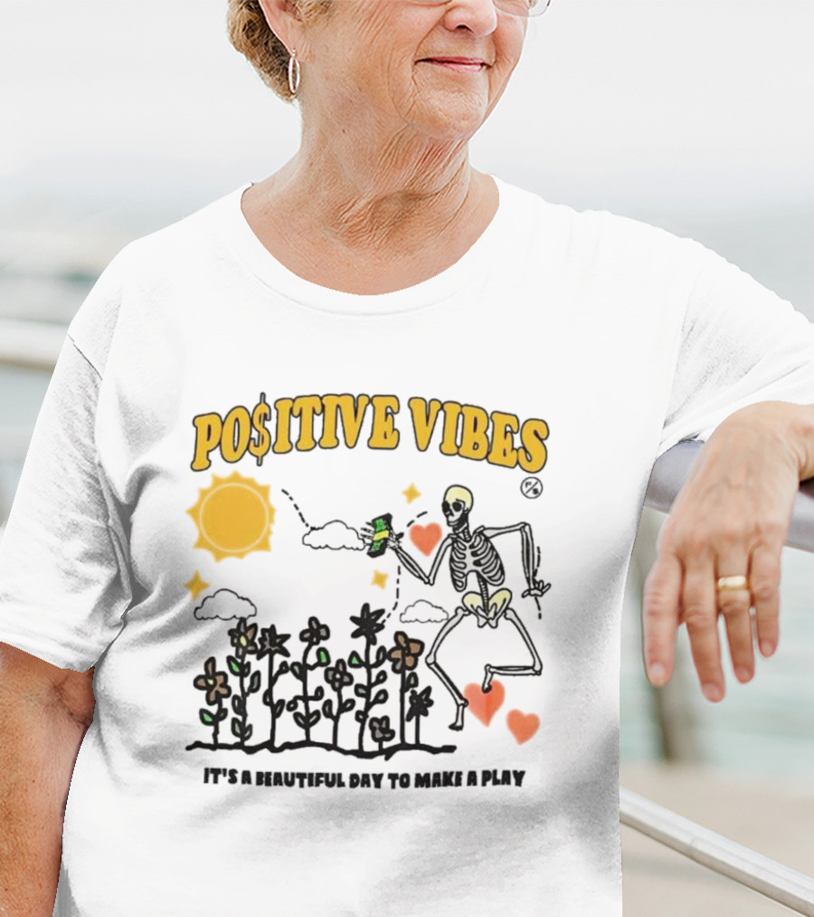 Positive Vibes Skeleton With Sun Flowers Hearts And Phrase It’s A Beautiful Day To Make A Play T-Shirt