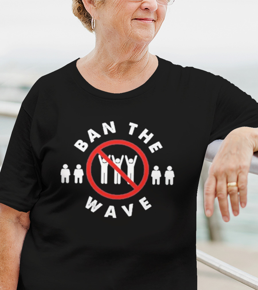 Ban The Wave No Symbol With People T-Shirt
