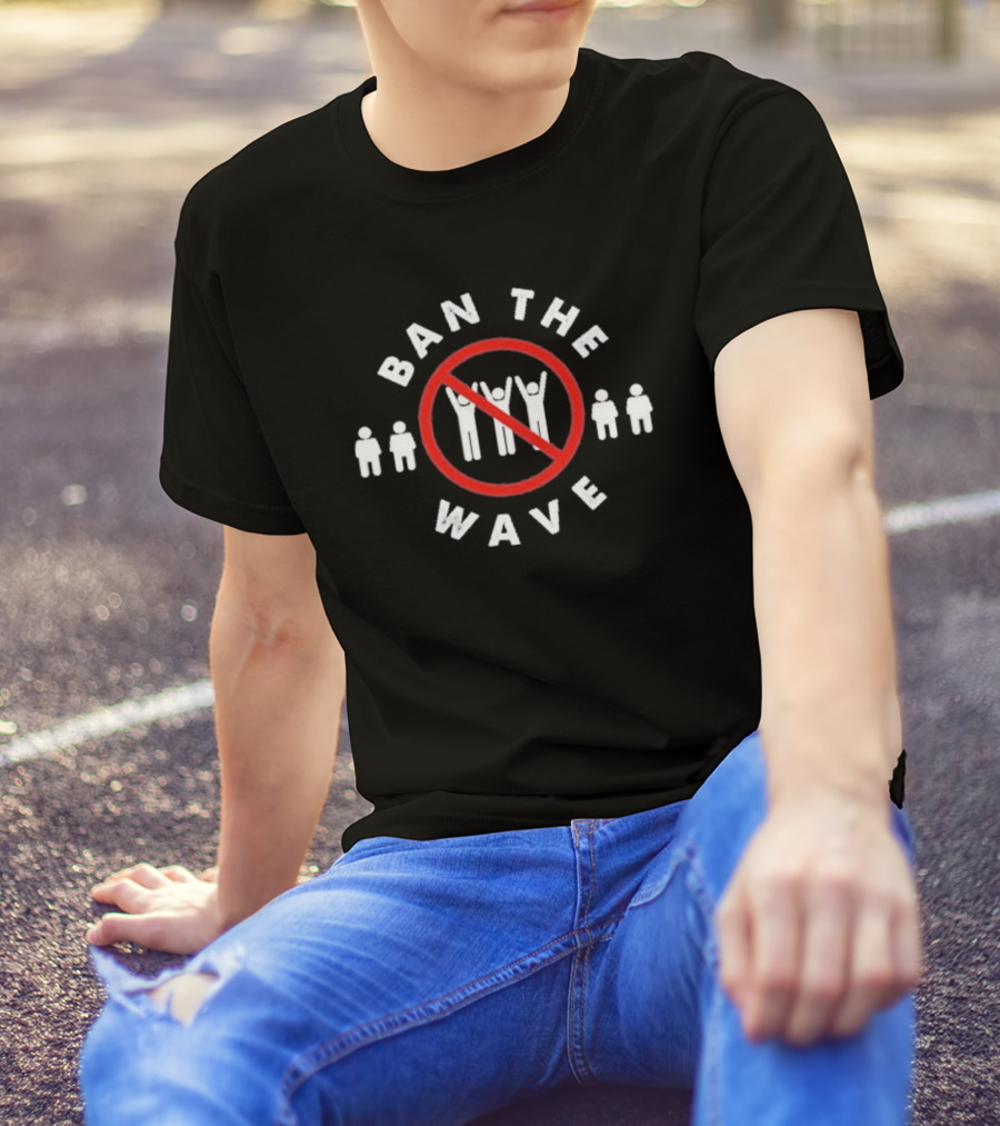 Ban The Wave No Symbol With People T-Shirt