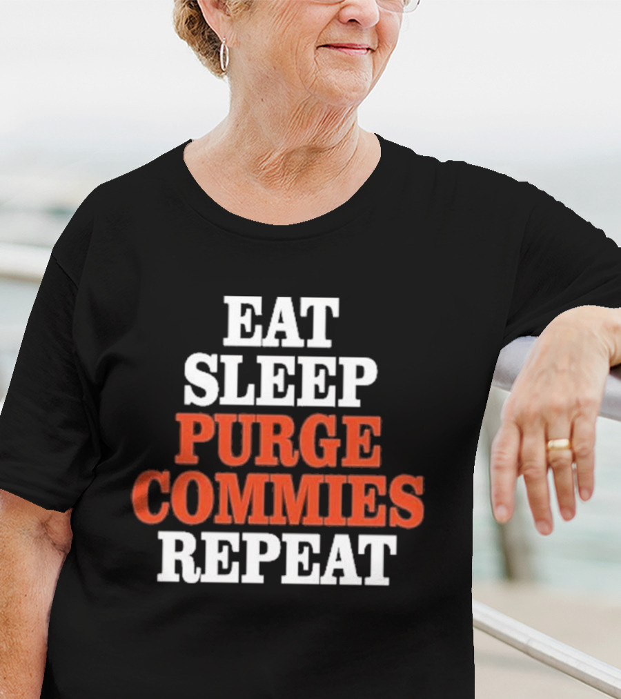 Eat Sleep Purge Commies Repeat Anti Communist T-Shirt
