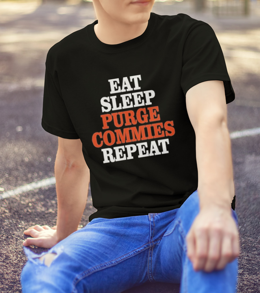 Eat Sleep Purge Commies Repeat Anti Communist T-Shirt