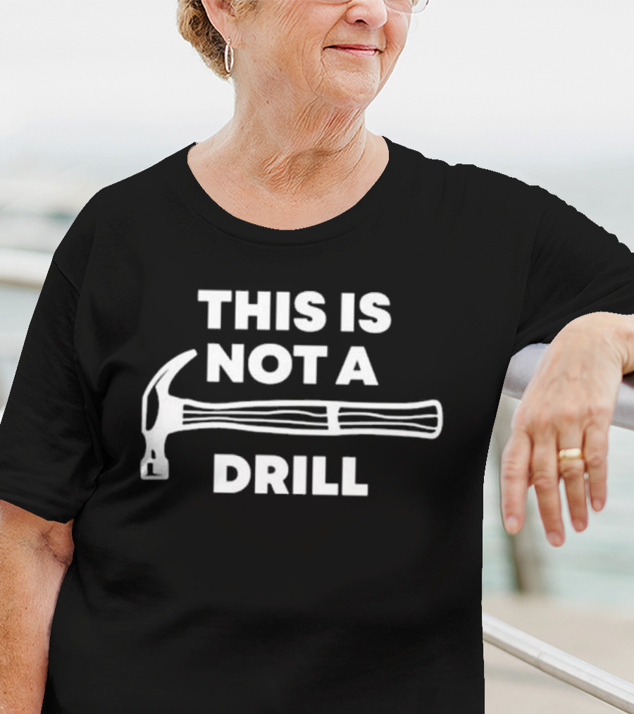 Gabbie Sturniolos This Is Not A Drill Hammer T-Shirt