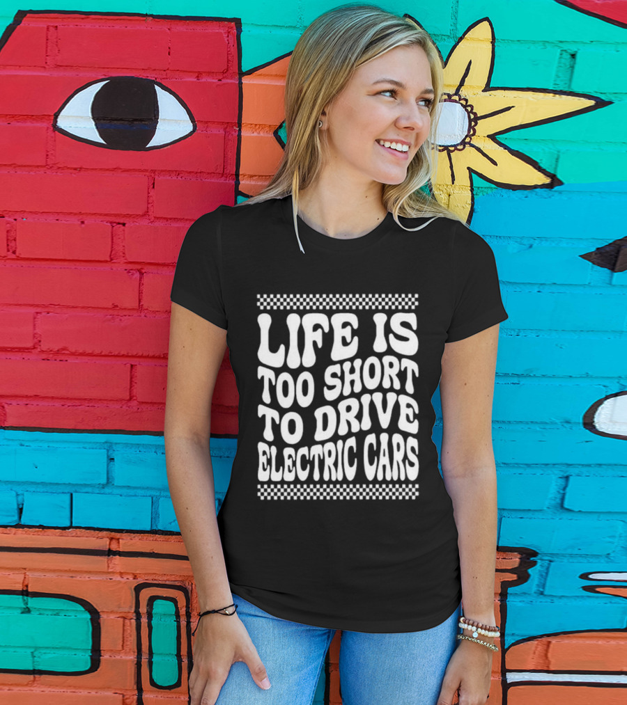 Life Is Too Short To Drive Electric Cars Retro Checkerboard T-Shirt