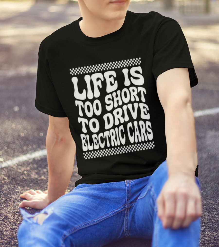 Life Is Too Short To Drive Electric Cars Retro Checkerboard T-Shirt