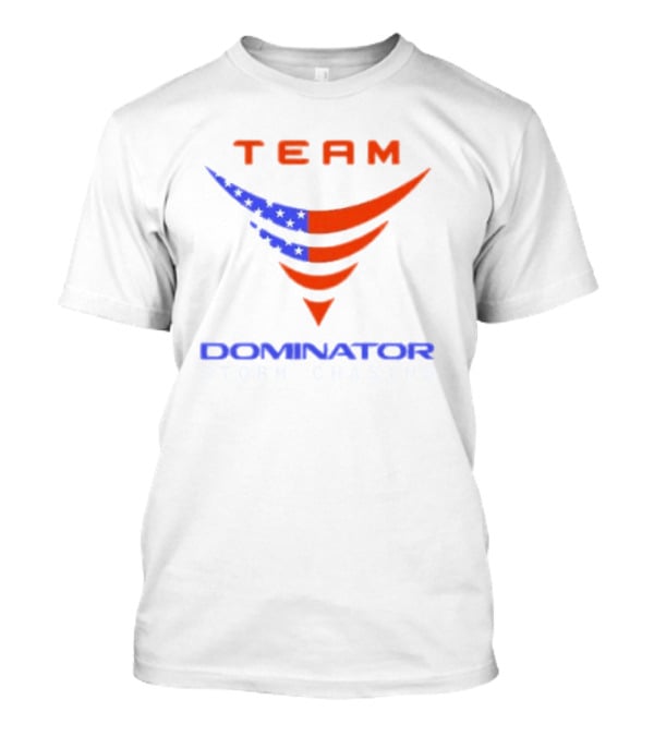 Team Dominator Storm Chasing American Reed Timmer PhD T-Shirt