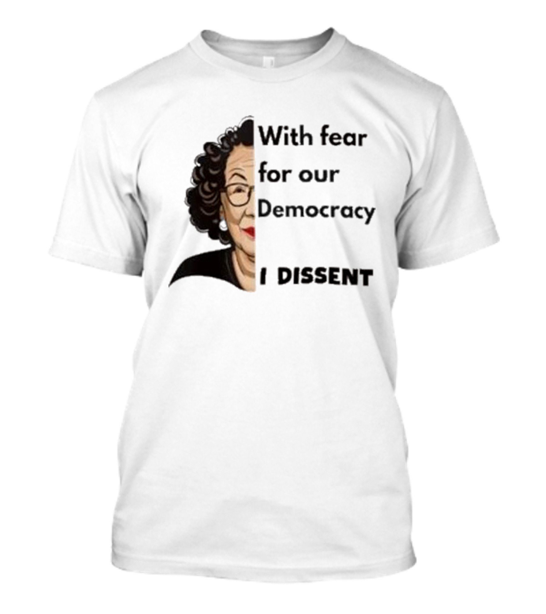 Respectfully Dissent Justice Sotomayor With Fear For Our Democracy I Dissent T-Shirt