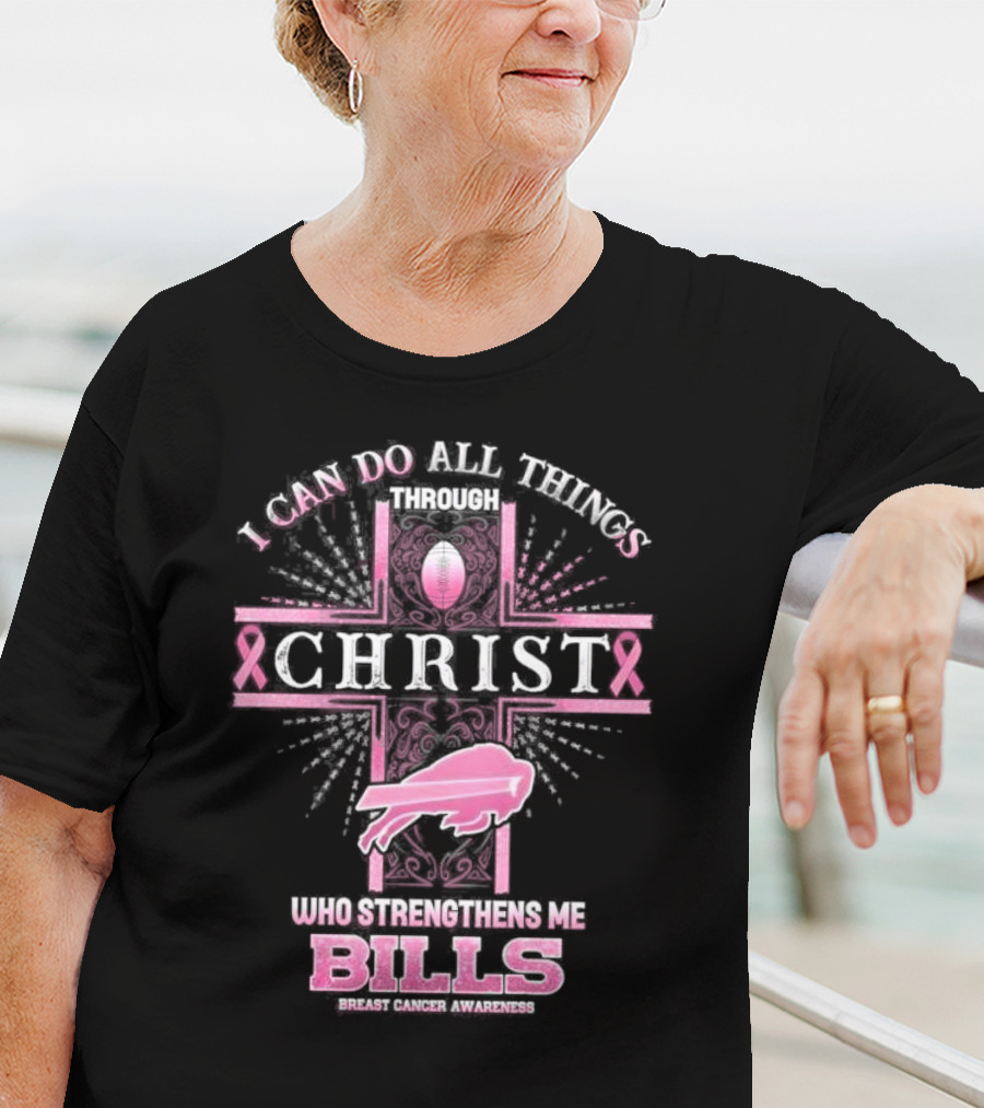 Buffalo Bills Breast Cancer Awareness I Can Do All Things Through Christ Who Strengthens Me With Pink Ribbon And Football Cross T-Shirt